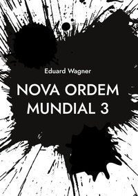 Eduard Wagner - Nova Ordem Mundial 3.