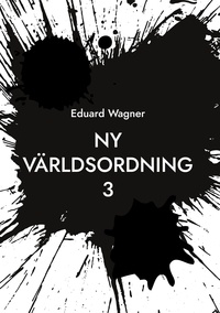 Eduard Wagner - Ny världsordning 3.