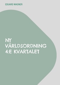 Eduard Wagner - Ny världsordning 4:e kvartalet.