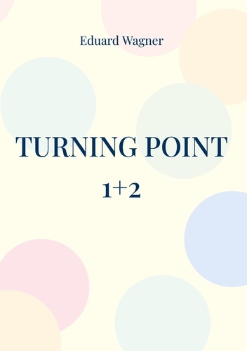 Turning point 1+2. Or my point of view