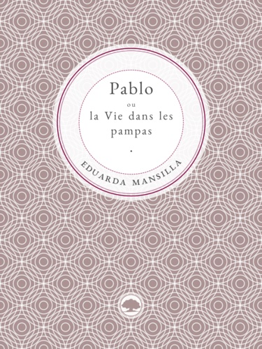 Pablo ou la Vie dans les pampas