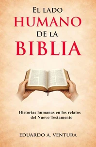 El Lado Humano de la Biblia