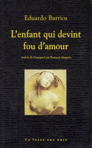 L'enfant qui devint fou d'amour. suivi de Pauvre laid !