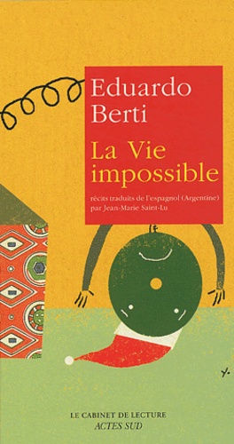 Eduardo Berti - La vie impossible.
