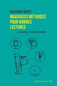 Eduardo Berti et Etienne Lécroart - Mauvaises méthodes pour bonnes lectures - Petit Ouvroir de Lectures Potentielles.