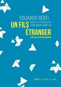 Eduardo Berti - Un fils étranger.