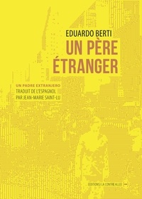 Eduardo Berti - Un père étranger.