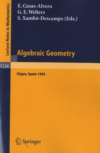 Eduardo Casas-Alvero et Gerald Welters - Algebraic Geometry, Sitges 1983.
