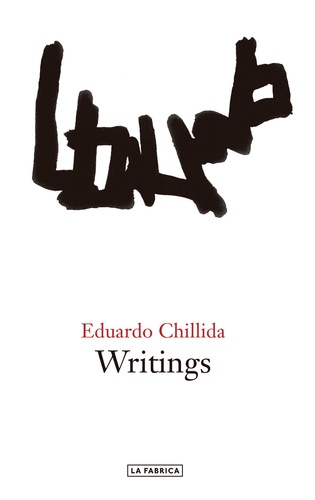 Eduardo Chillida - Writings.