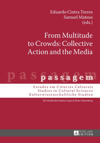 Eduardo Cintra torres et Samuel Mateus - From Multitude to Crowds: Collective Action and the Media.