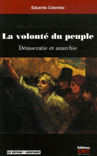Eduardo Colombo - La volonté du peuple - Démocratie et anarchie.