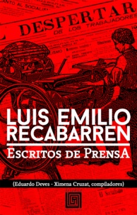 Eduardo Devés Valdés et Ximena Cruzat Amunátegui - Luis Emilio Recabarren - Escritos de prensa.