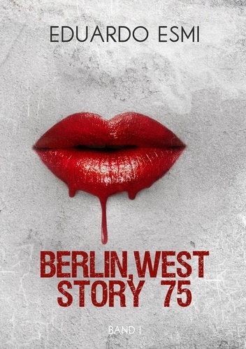 Berlin, west story 75. Band I