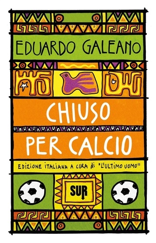 Eduardo Galeano et Uomo l’Ultimo - Chiuso per calcio.