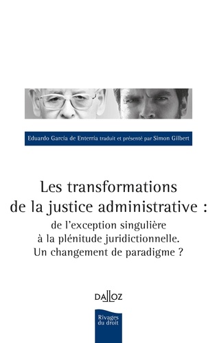 Les transformations de la justice administrative : de l'exception singulière à la plénitude juridictionnelle. Un changement de paradigme ?