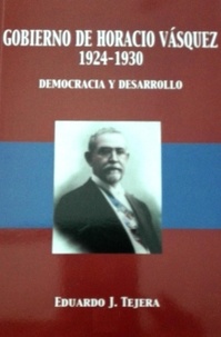  Eduardo J Tejera - El Gobierno de Horacio Vásquez.