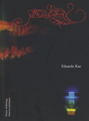 Eduardo Kac - Hodibis Potax - Edition bilingue français-anglais.