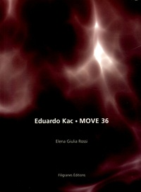Eduardo Kac et Elena-Giulia Rossi - Move 36.