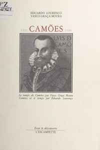 Eduardo Lourenço et Vasco Graça Moura - Camões, 1525-1580.