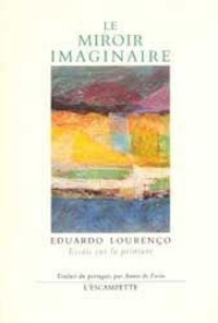 Eduardo Lourenço - Le miroir imaginaire.