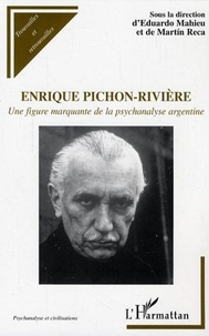 Eduardo Mahieu - Enrique Pichon-Rivière - Une figure marquante de la psychanalyse argentine.