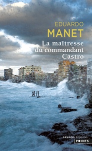 Eduardo Manet - La maîtresse du commandant Castro.