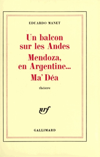 Un Balcon sur les Andes. Mendoza, en Argentine.... de Eduardo Manet - Livre  - Decitre