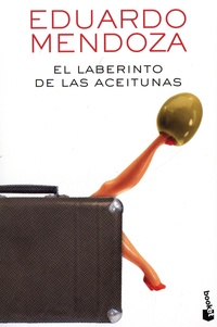 Eduardo Mendoza - El laberinto de las aceitunas.