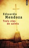 Eduardo Mendoza - Trois vies de saints.