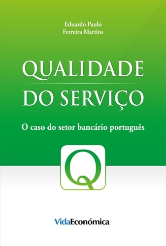 Qualidade do Serviço. O caso do setor bancário português