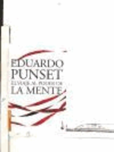 Eduardo Punset - El viaje al poder de la mente.