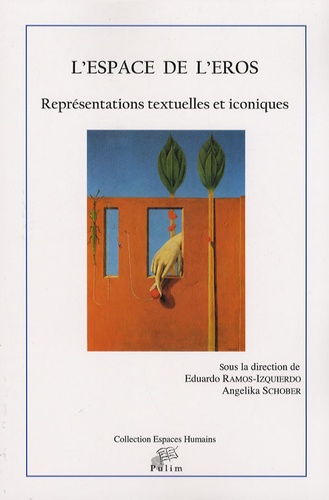 Eduardo Ramos-Izquierdo et Angelika Schober - L'espace de l'Eros - Représentations textuelles et iconiques.