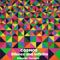 Eduardo Terrazas - Cosmos - Silence and Infinite.
