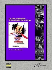 Eduardo Ugarte et Luis BUÑUEL - La Vie criminelle d'Archibald de La Cruz - Scénario du film.