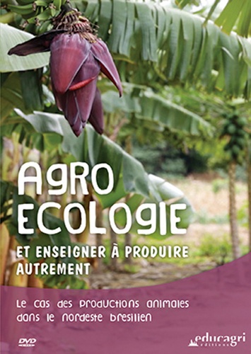 Christian Peltier et Mathieu Perdoncin - Agroécologie et enseigner à produire autrement - Le cas du Nordeste brésilien. 1 DVD