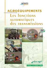 Hubert Schivre et Joseph de La Bouëre - Agroéquipements - Les fonctions automatiques des transmissions. 1 DVD