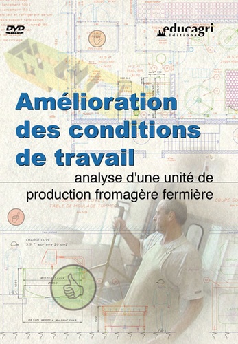 Aurélie Fortune et Boris Calland - Amélioration des conditions de travail - Analyse d'une unité de production fromagère fermière. 1 DVD