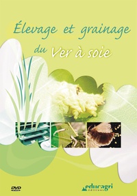 Philippe Mayade - Elevage et grainage du ver à soie. 1 DVD