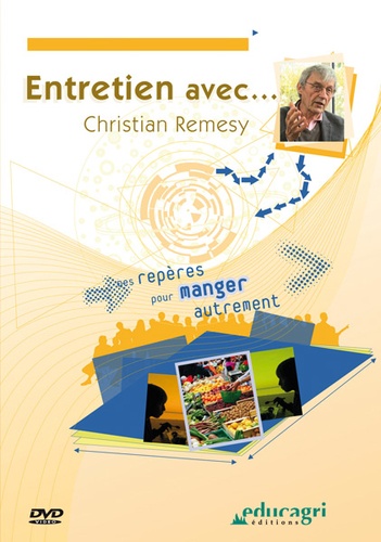 Marie Egreteau et Luc Millet - Entretien avec... Christian Remesy - Des repères pour manger autrement. 1 DVD