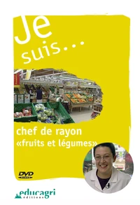 Je suis... Chef de rayon "fruits et légumes"