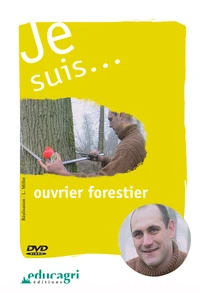 Je suis... Ouvrier forestier