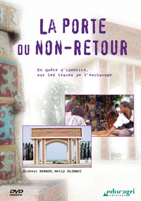 Gilbert Renaud - La porte du non-retour - En quête d'identité sur les traces de l'esclavage. 1 DVD