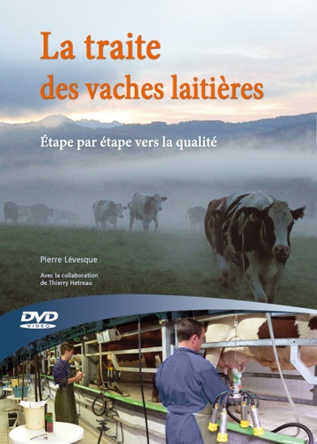 La traite des vaches laitières. Etape par étape vers la qualité  1 DVD