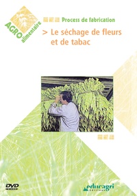  Educagri - Le séchage de fleurs et de tabac. 1 DVD