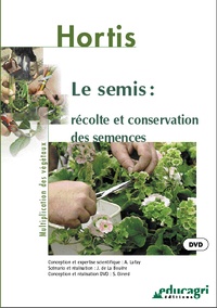 Alain Lafay et Joseph de La Bouëre - Le semis : récolte et conservation des semences. 1 DVD