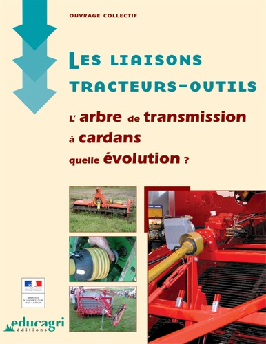  Educagri - Les liaisons tracteurs-outils - L'arbre de transmission à cardans, quelle évolution ?.