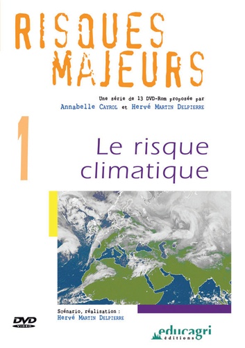 Annabelle Cayrol et Hervé Martin Delpierre - Risques majeurs - Volume 1, Le risque climatique. 1 DVD