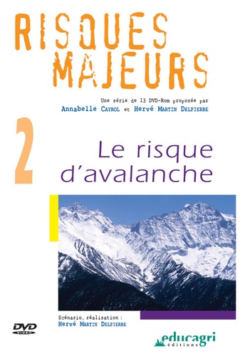Annabelle Cayrol et Hervé Martin Delpierre - Risques majeurs - Volume 2, Le risque d'avalanche. 1 DVD