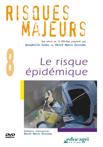 Annabelle Cayrol et Hervé Martin Delpierre - Risques majeurs - Volume 8, Le risque épidémique. 1 DVD