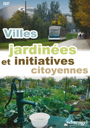 Luc Millet - Villes jardinées et initiatives citoyennes. 1 DVD